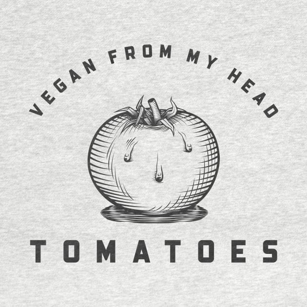 Vegan from my head tomatoes by Vegan Vision